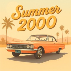 Summer 2000 '25