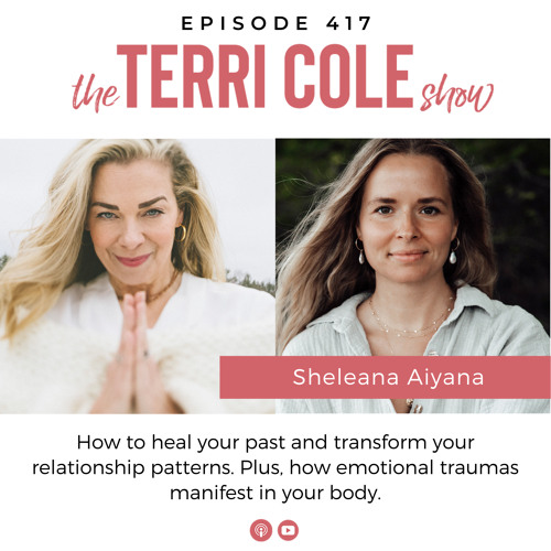 417 Heal Your Past and Transform Your Relationship Patterns with Sheleana Aiyana