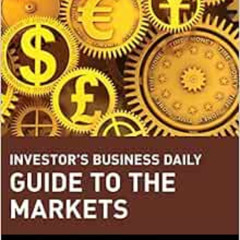 [Free] KINDLE 📜 Investor's Business Daily Guide to the Markets by Investor's Busines