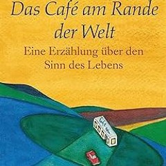 [Ebook] Reading Das Café am Rande der Welt: Eine Erzählung über den Sinn des Lebens (Dutch Edit