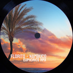 FREE DOWNLOAD!!!   Florito - Nambuco [Euphorics bootleg]