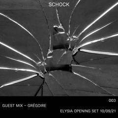 003 // guest mix - grégoire // elysia opening set 09/10/21