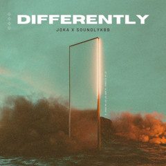 Joka & Soundlykbb - DIFFERENTLY [SOULCHYLD Flip]