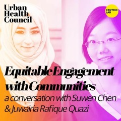 Equitable Engagement With Community Expertise w/ Juwairia R. Quazi & Suwen Chen of Uni of Edinburgh