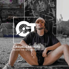 Casual Cast #013 - Bless the Speakers