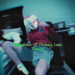 Narratives Of Cherry Lane Pt.1