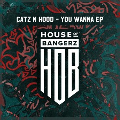 HOB067 Catz N Hood - You Wanna EP (03/12/2021)