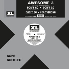 Awesome 3 - Don't Go (Bone's Jungle Bootleg) (FREE DL)