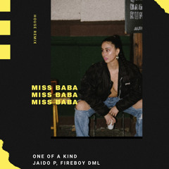 Jaido P, Fireboy DML - One Of A Kind (Miss Baba‘s House Mashup)