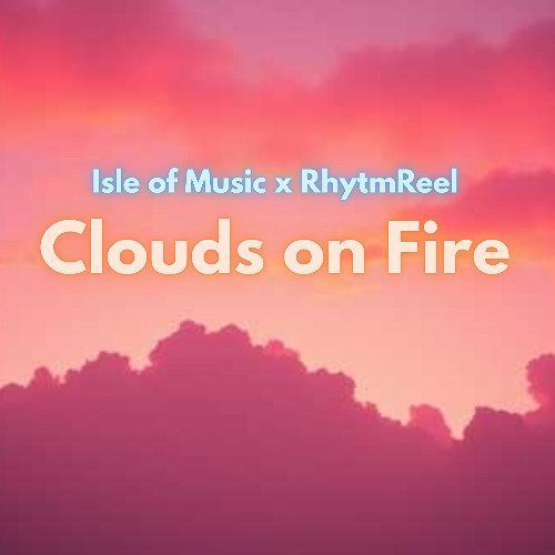 Clouds on Fire