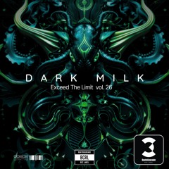 DARK MILK -  Exceed The Limit Vol. 26