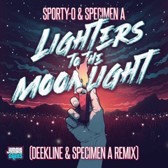 Sporty - O & Specimen A - Lighters To The Moonlight (Deekline & Specimen A Remix)