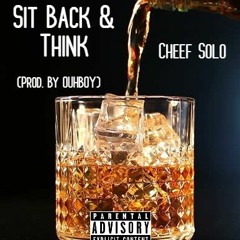 Sit Back And Think  - Cheef Solo (Prod. By OUHBOY)