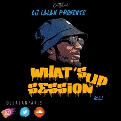 What's Up Session Vol.1 By Dj Lalan Paris