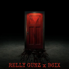 IT’S UP - RELLY GUNZ x B6IX