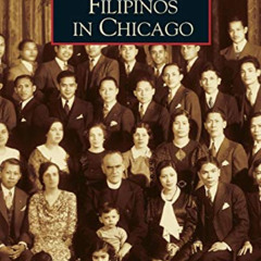 [ACCESS] PDF ✅ Filipinos in Chicago by  Estrella Ravelo Alamar,E Alamar,Willi Red Buh