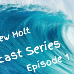 Andrew Holt Podcast Series - Episode 1 - Making Music and Releasing it