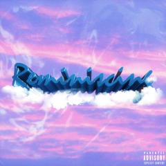 REMINISCING (feat. Witto & sryboy)