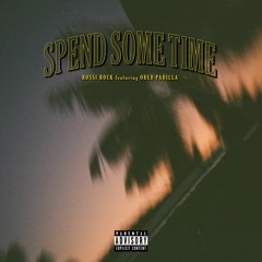 Rossi Rock - Spend Some Time Ft. Obed Padilla