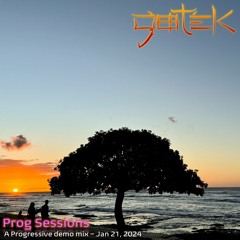 “Prog Sessions, Jan 2024 Edition” a progressive house demo mix, recorded live January 21st , 2024