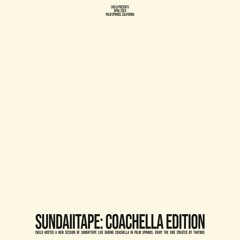 sundaiitape COACHELLA EDITION