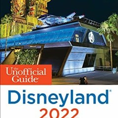 VIEW KINDLE PDF EBOOK EPUB The Unofficial Guide to Disneyland 2022 (Unofficial Guides