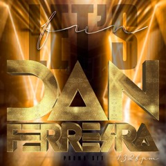 Dan Ferreira - Let's Fun (B'Day SetMix - March2k21)