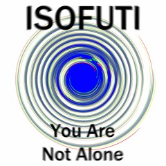 You Are Not Alone