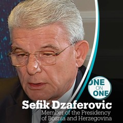 One on One - Bosnian Member of the Presidency Sefik Dzaferovic