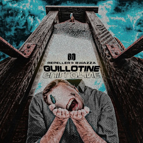 Repeller & Bwazza - Guillotine