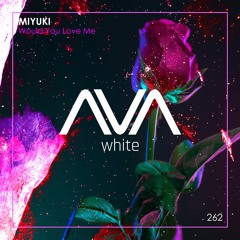 AVAW262 - MIYUKI - Would You Love Me *Out Now*