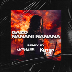 Gazo - Nanani Nanana (Kentin FcN & Mike Nass REMIX)