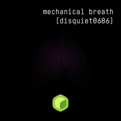 mechanical breath (disquiet0686)