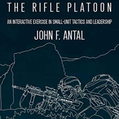 VIEW EBOOK 📒 Infantry Combat: The Rifle Platoon: An Interactive Exercise in Small-Un