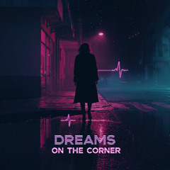 Dreams on the Corner