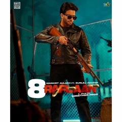8 Raflan Full Song - Mankirat Aulakh