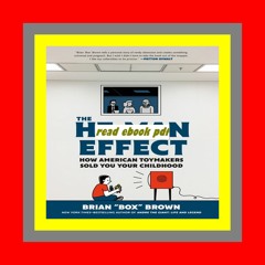 Read ebook [PDF] The He-Man Effect How American Toymakers Sold You Your Childhood  by Brian Box Brow