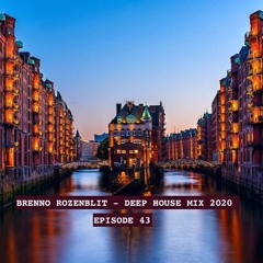 BRENNO ROZENBLIT - DEEP HOUSE MIX 2020 EPISODE 43
