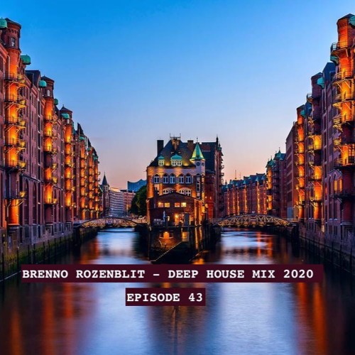 BRENNO ROZENBLIT - DEEP HOUSE MIX 2020 EPISODE 43