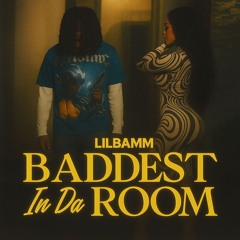 Baddest In Da Room