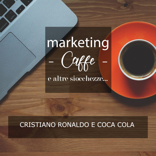 Stream Cristiano Ronaldo e l'affaire Coca Cola by Alessandro Anelli |  Listen online for free on SoundCloud