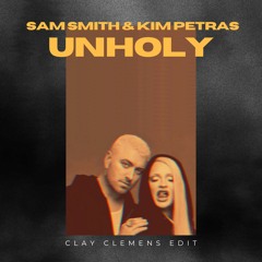 Sam Smith & Kim Petras - Unholy (Clay Clemens Edit)