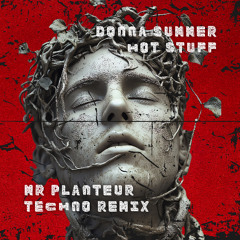 Donna Summer Hot Stuff (Hard Techno Remix) (FREE DL) - Mr Planteur