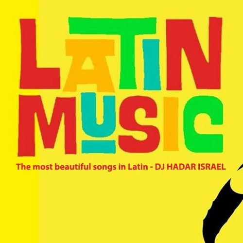 Hadar Dj Stream The most beautiful songs in Latin - DJ HADAR ISRAEL by DJ HADAR ...