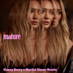 Hilary Duff -Mature (Kasey Berry x Martial Simon Remix)