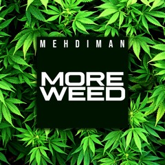 Mehdiman - More Weed (prod. By Mehdiman)