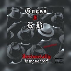 GU£$$ X KB - Antisocially Introverted