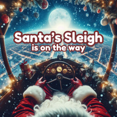Santas Sleigh is on the Way