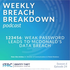 The Weekly Breach Breakdown Podcast: 123456 – Weak Password Leads to McDonald’s Data Breach - S6E24