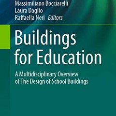 Read EPUB KINDLE PDF EBOOK Buildings for Education: A Multidisciplinary Overview of The Design of Sc